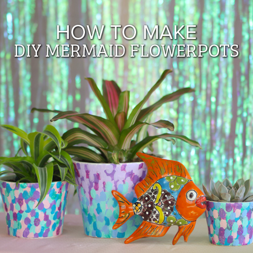 how to make mermaid flowerpots